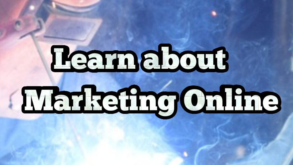 Learn about marketing online